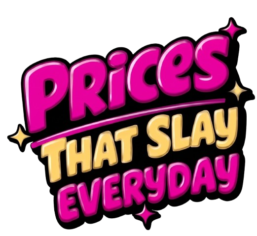 Prices That Slay Everyday